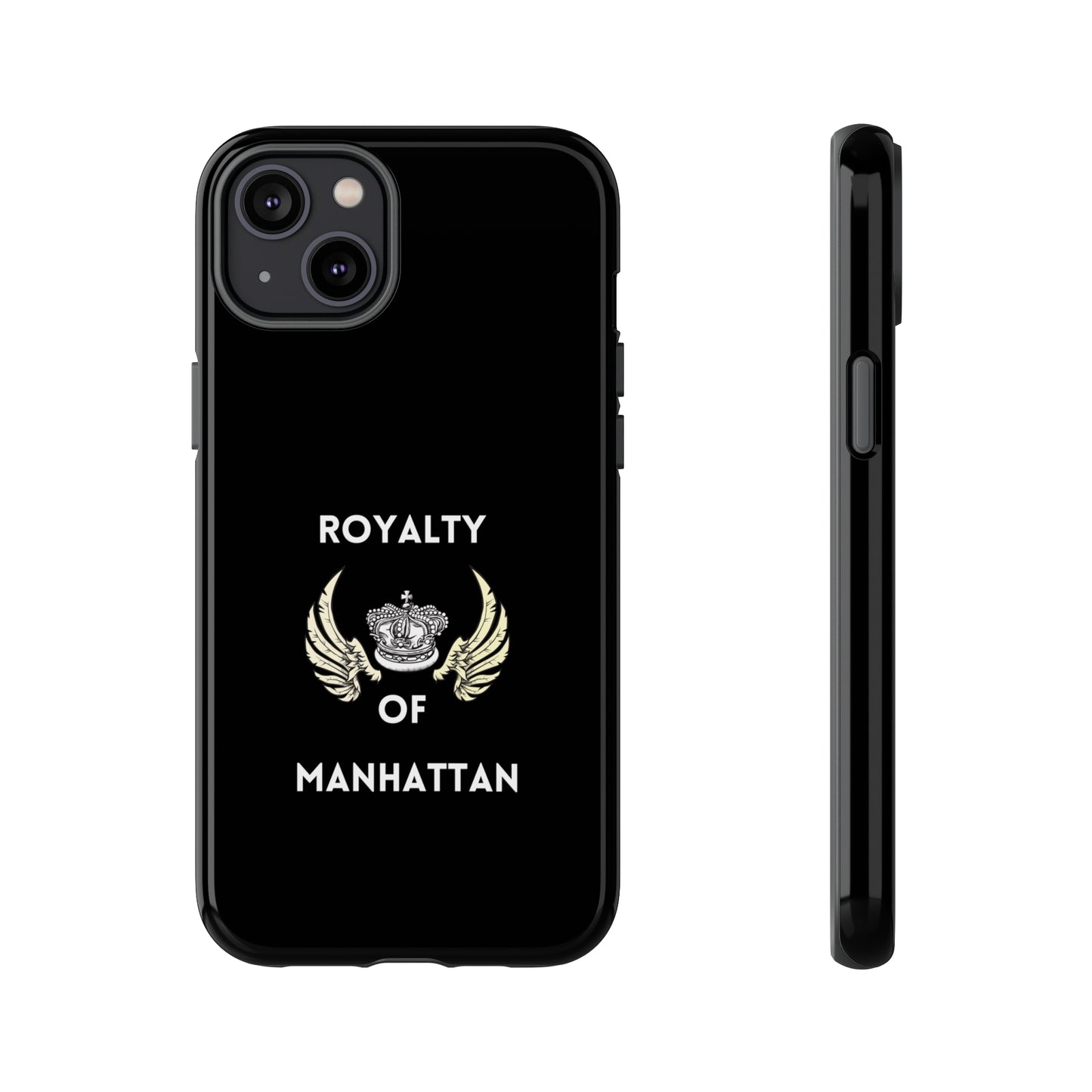 ROYALTY OF MANHATTAN -Tough Phone Cases - Fits Most Phone Sizes!! (BLACK)