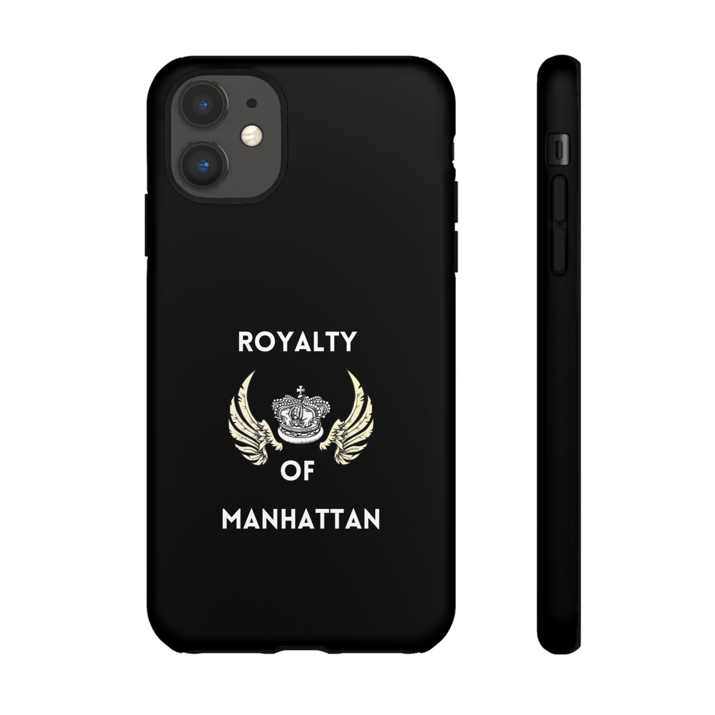 ROYALTY OF MANHATTAN -Tough Phone Cases - Fits Most Phone Sizes!! (BLACK)