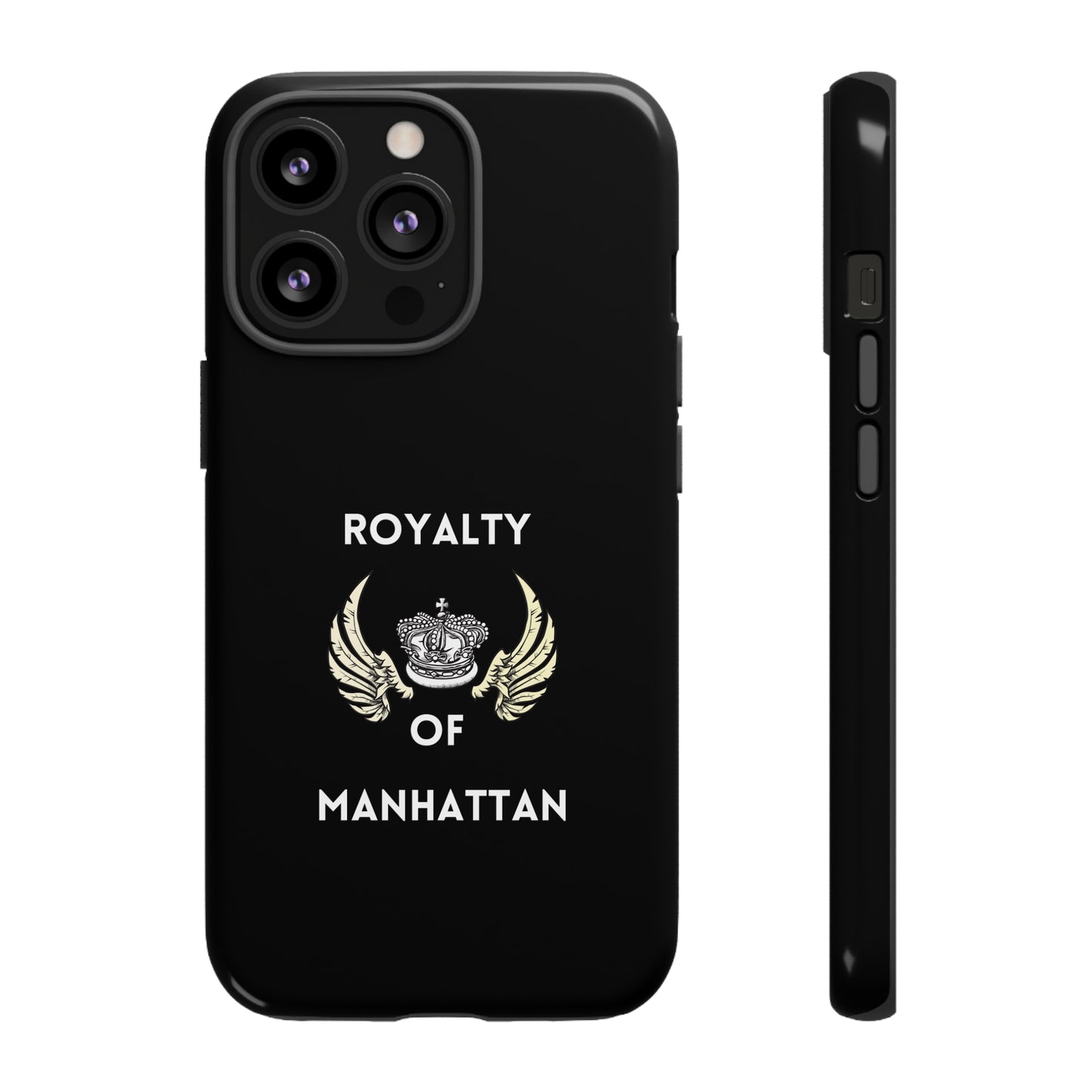 ROYALTY OF MANHATTAN -Tough Phone Cases - Fits Most Phone Sizes!! (BLACK)