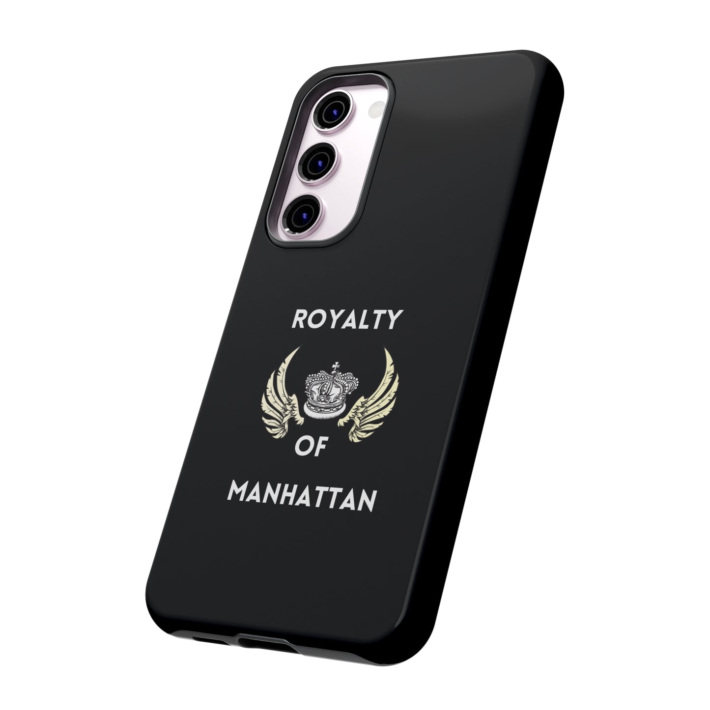 ROYALTY OF MANHATTAN -Tough Phone Cases - Fits Most Phone Sizes!! (BLACK)