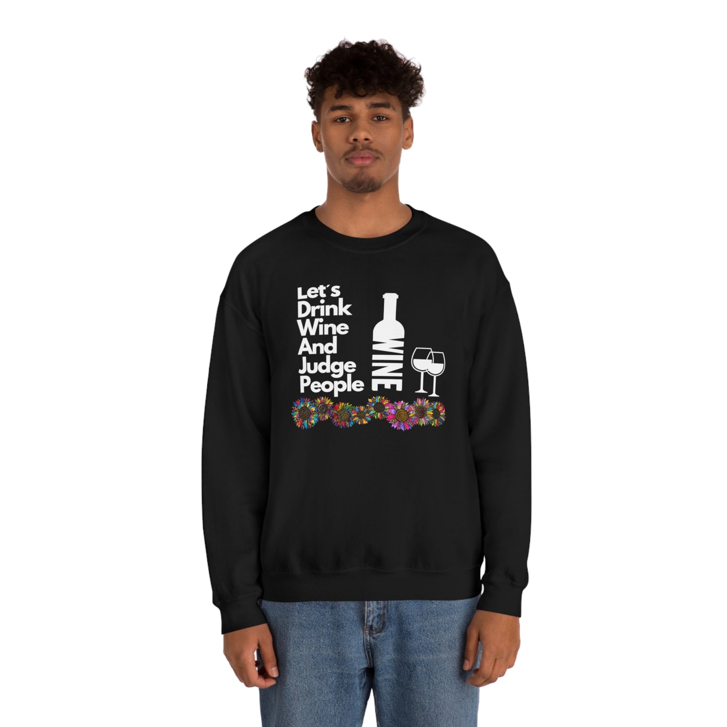 LETS DRINK WINE AND JUDGE- Unisex Heavy Blend Crewneck Sweatshirt (VARIETY OF COLORS) "Great Pick For Fall"