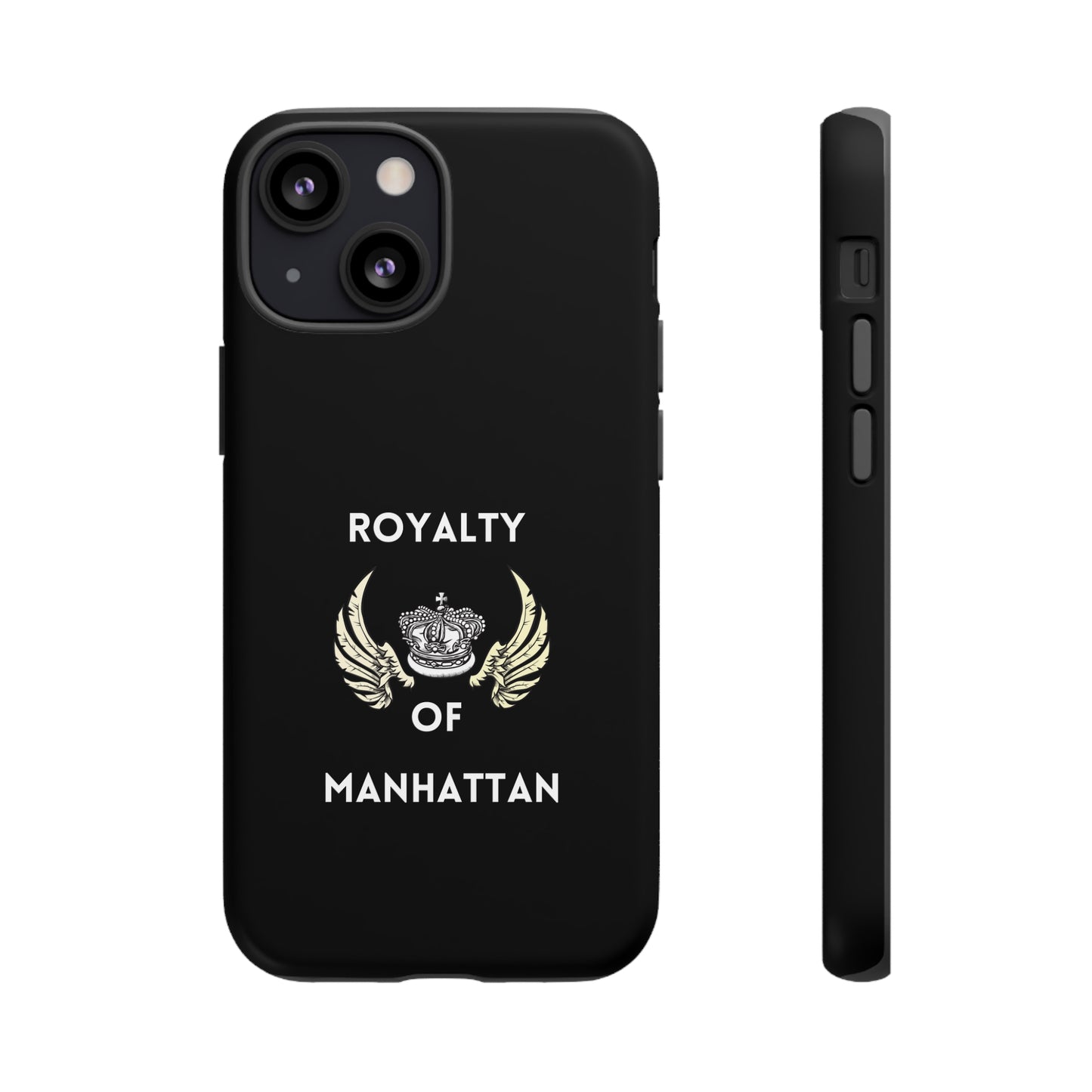 ROYALTY OF MANHATTAN -Tough Phone Cases - Fits Most Phone Sizes!! (BLACK)