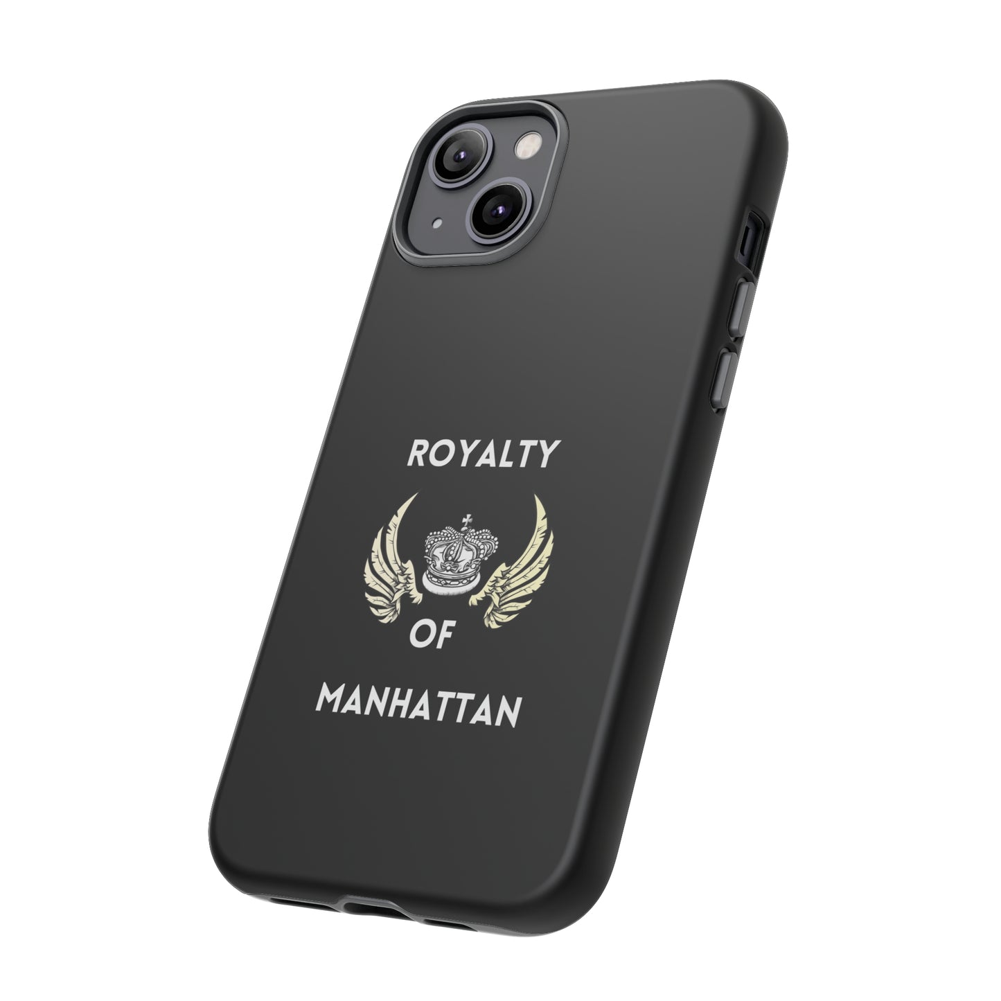 ROYALTY OF MANHATTAN -Tough Phone Cases - Fits Most Phone Sizes!! (BLACK)