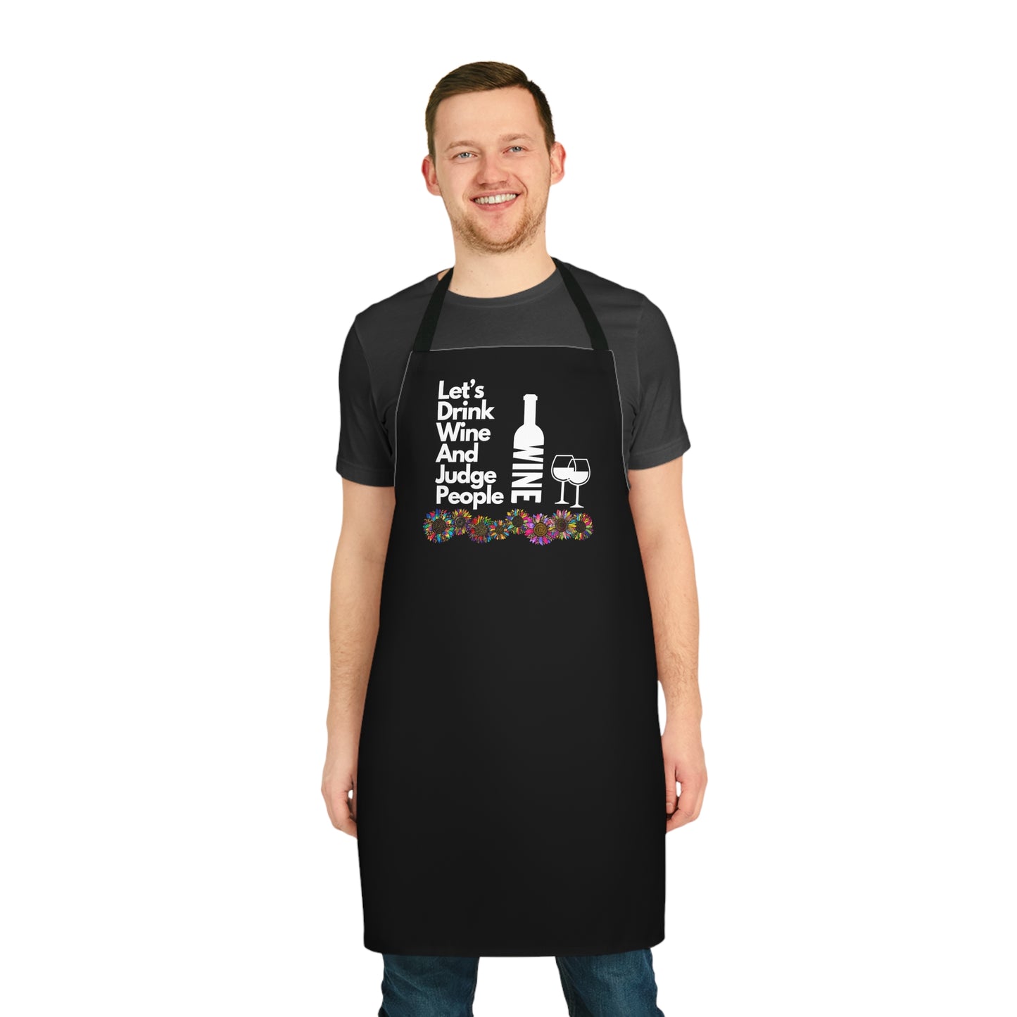 LETS DRINK WINE AND JUDGE PEOPLE - Apron (AOP) (BLACK)