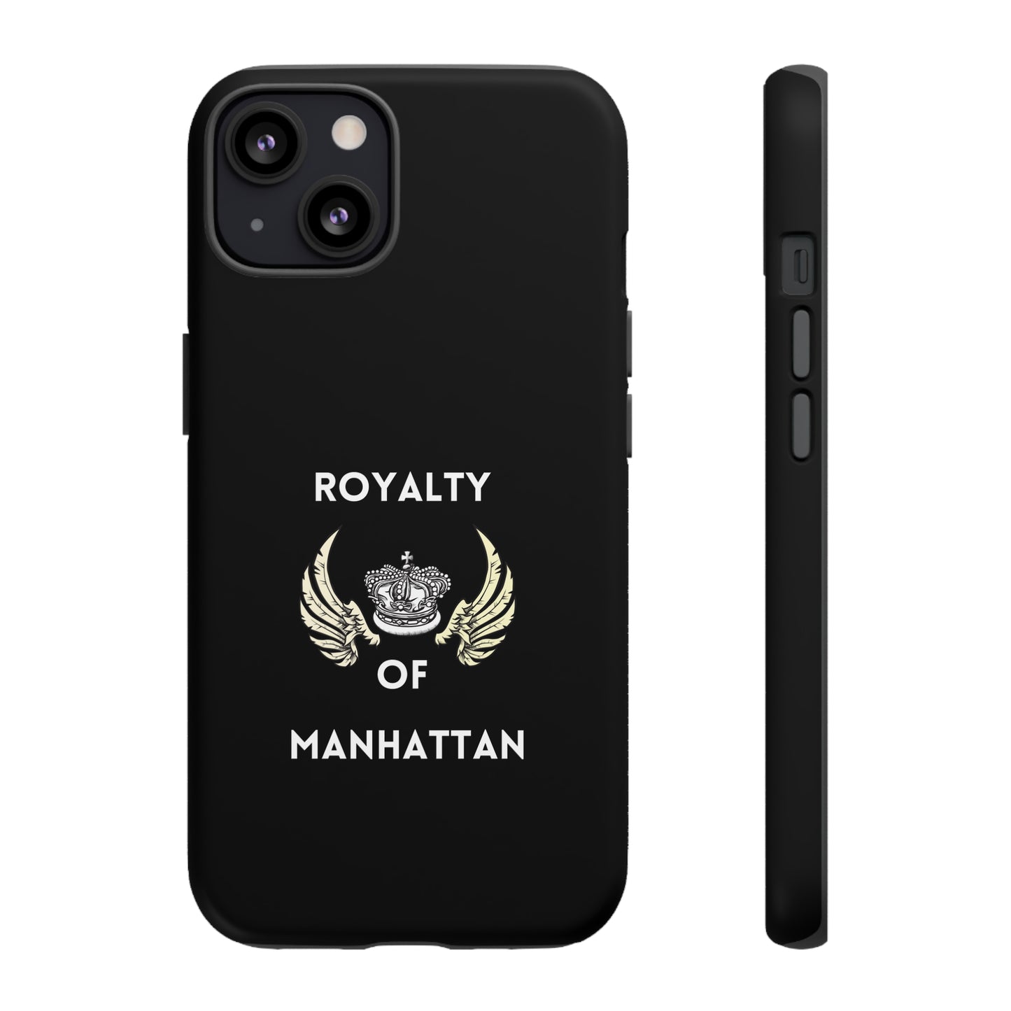 ROYALTY OF MANHATTAN -Tough Phone Cases - Fits Most Phone Sizes!! (BLACK)