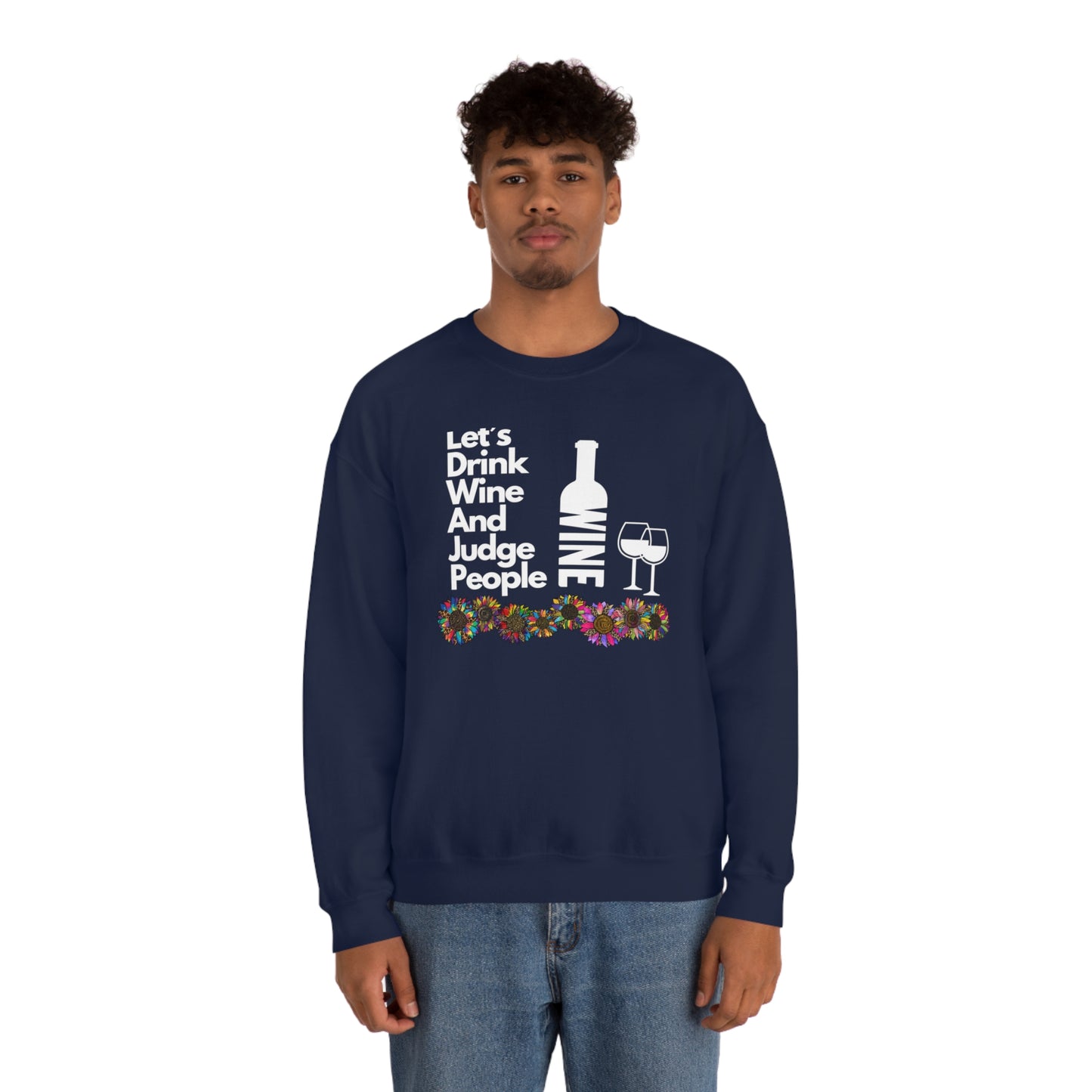LETS DRINK WINE AND JUDGE- Unisex Heavy Blend Crewneck Sweatshirt (VARIETY OF COLORS) "Great Pick For Fall"