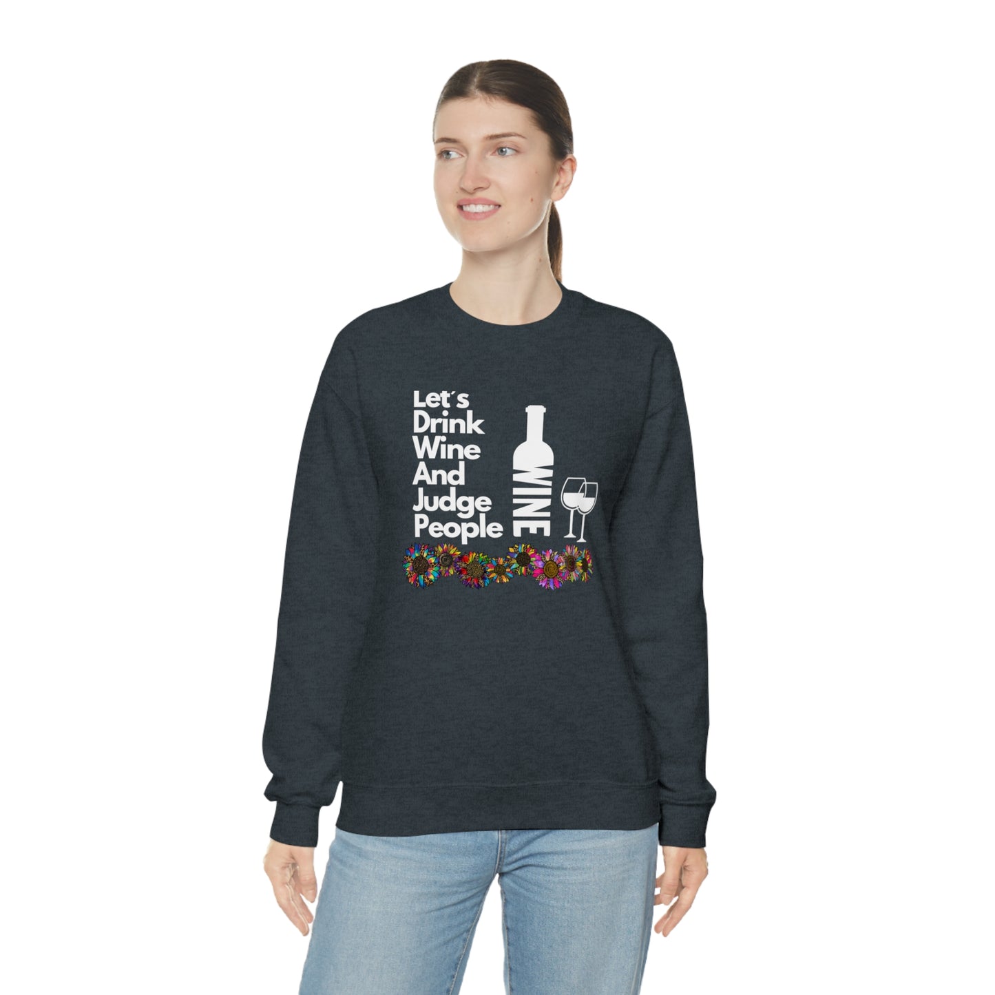 LETS DRINK WINE AND JUDGE- Unisex Heavy Blend Crewneck Sweatshirt (VARIETY OF COLORS) "Great Pick For Fall"