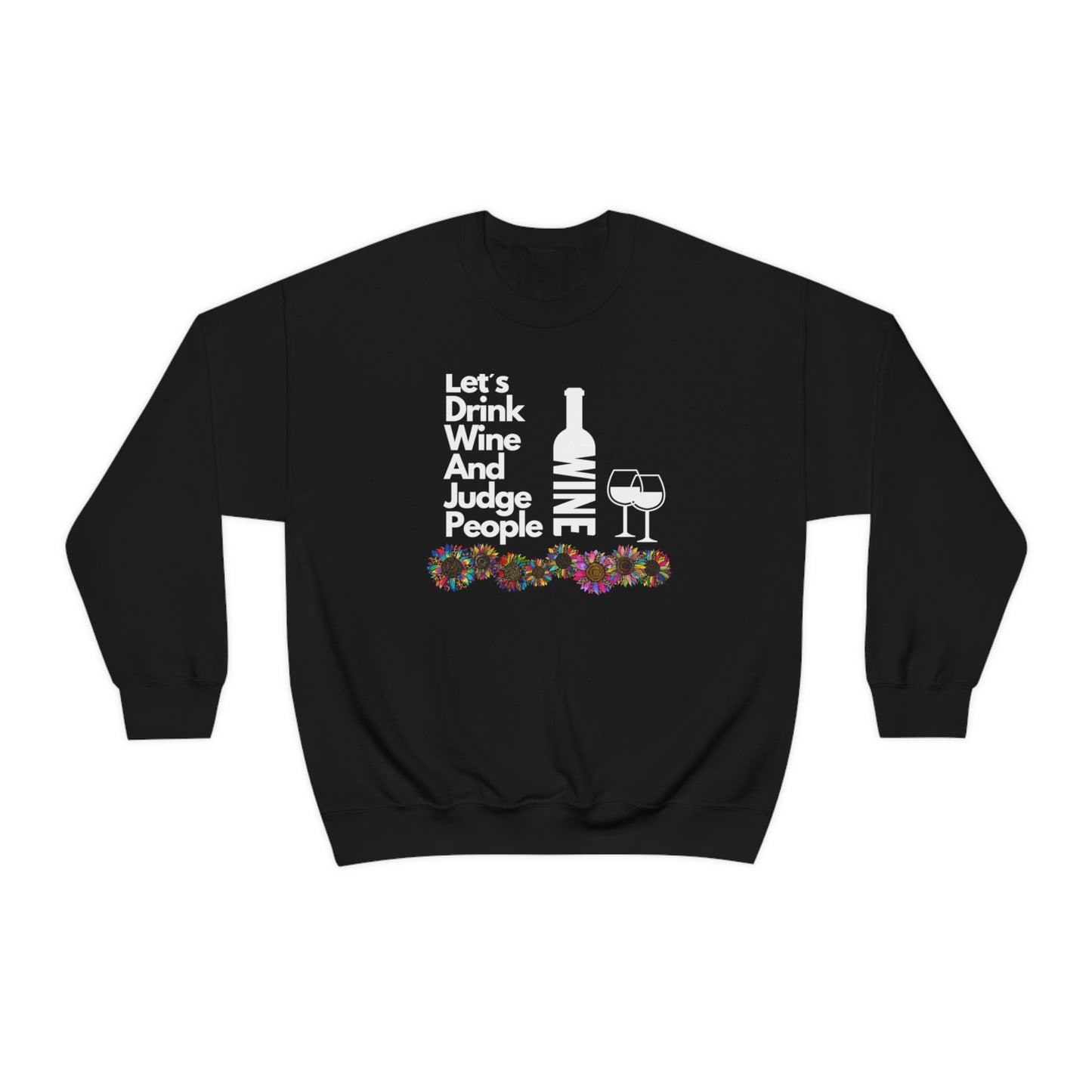 LETS DRINK WINE AND JUDGE- Unisex Heavy Blend Crewneck Sweatshirt (VARIETY OF COLORS) "Great Pick For Fall"