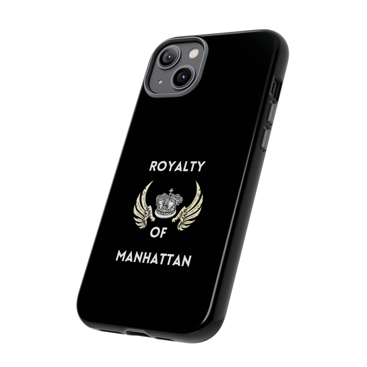 ROYALTY OF MANHATTAN -Tough Phone Cases - Fits Most Phone Sizes!! (BLACK)