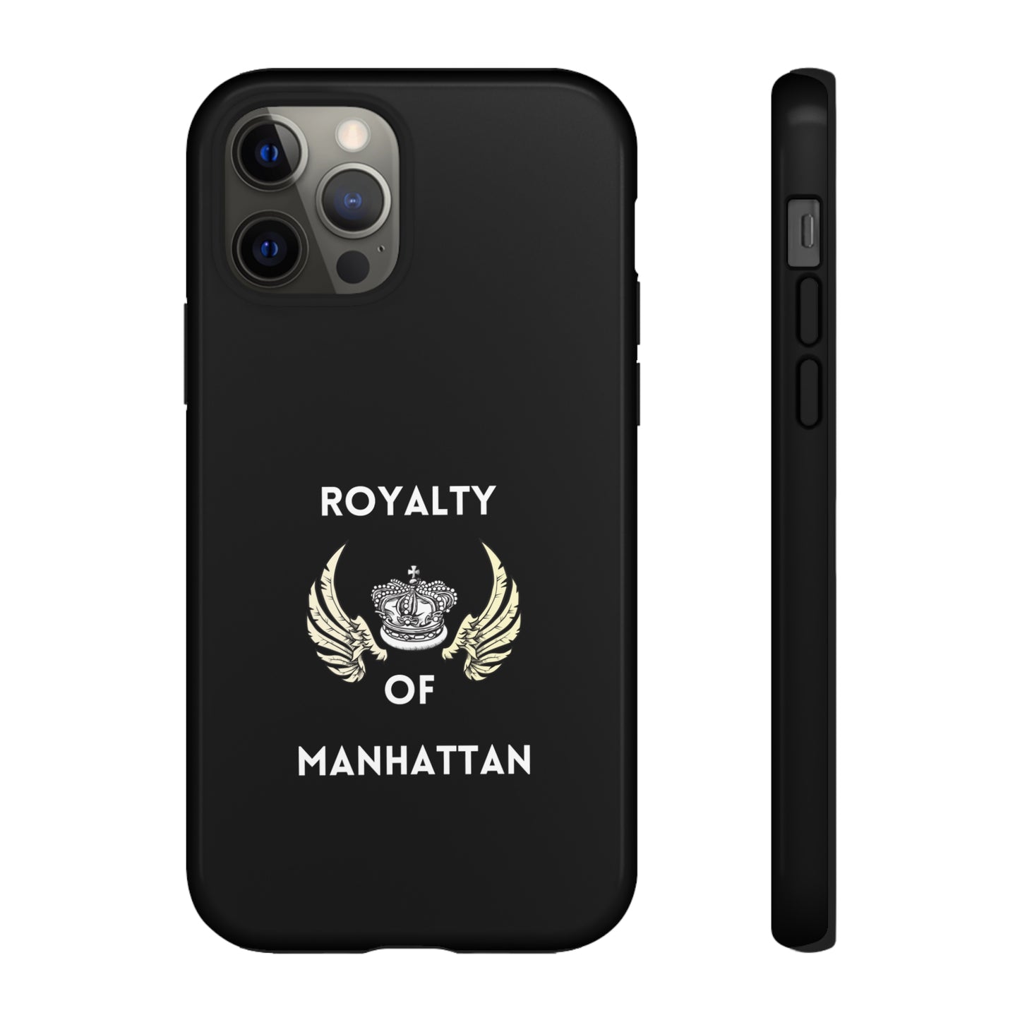 ROYALTY OF MANHATTAN -Tough Phone Cases - Fits Most Phone Sizes!! (BLACK)
