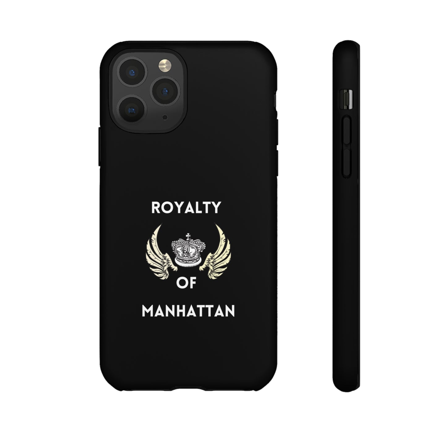 ROYALTY OF MANHATTAN -Tough Phone Cases - Fits Most Phone Sizes!! (BLACK)