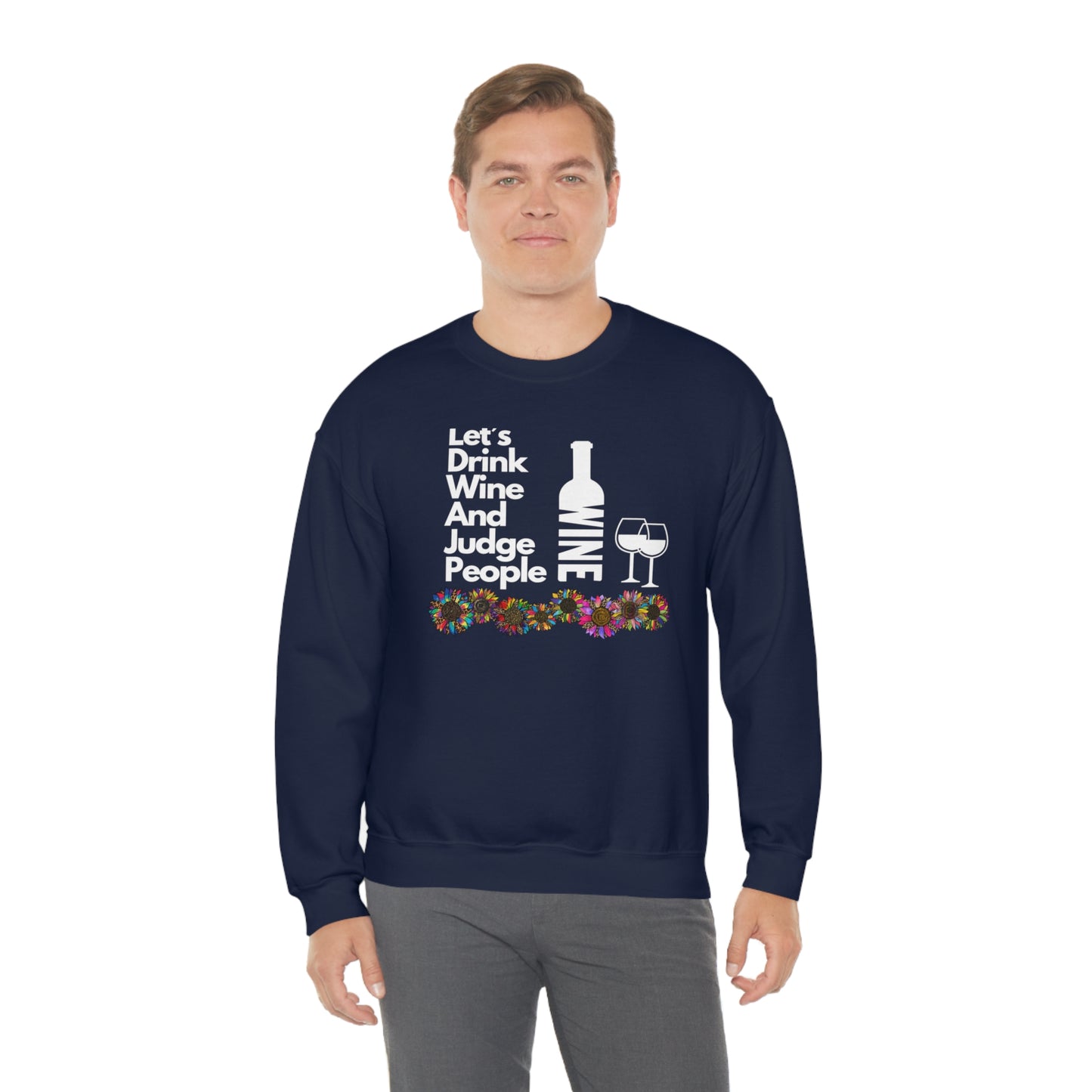 LETS DRINK WINE AND JUDGE- Unisex Heavy Blend Crewneck Sweatshirt (VARIETY OF COLORS) "Great Pick For Fall"