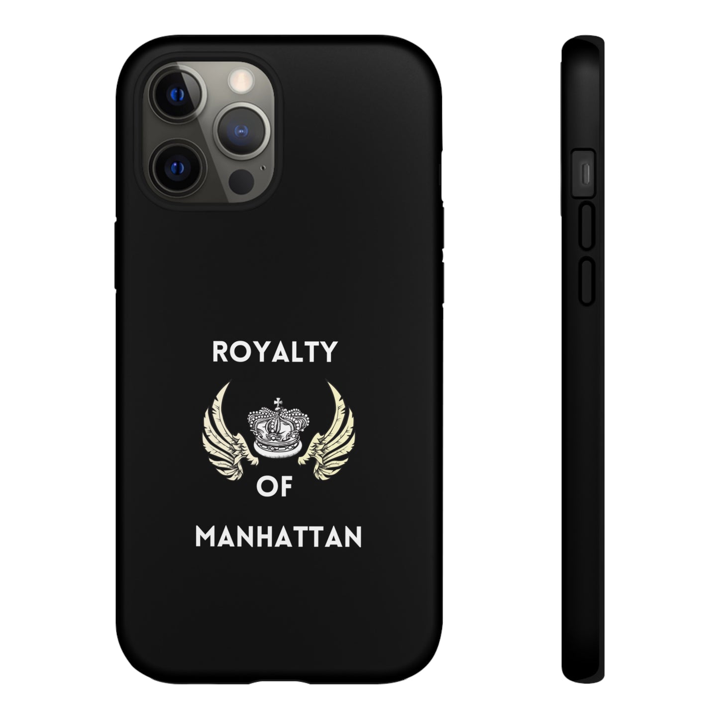 ROYALTY OF MANHATTAN -Tough Phone Cases - Fits Most Phone Sizes!! (BLACK)