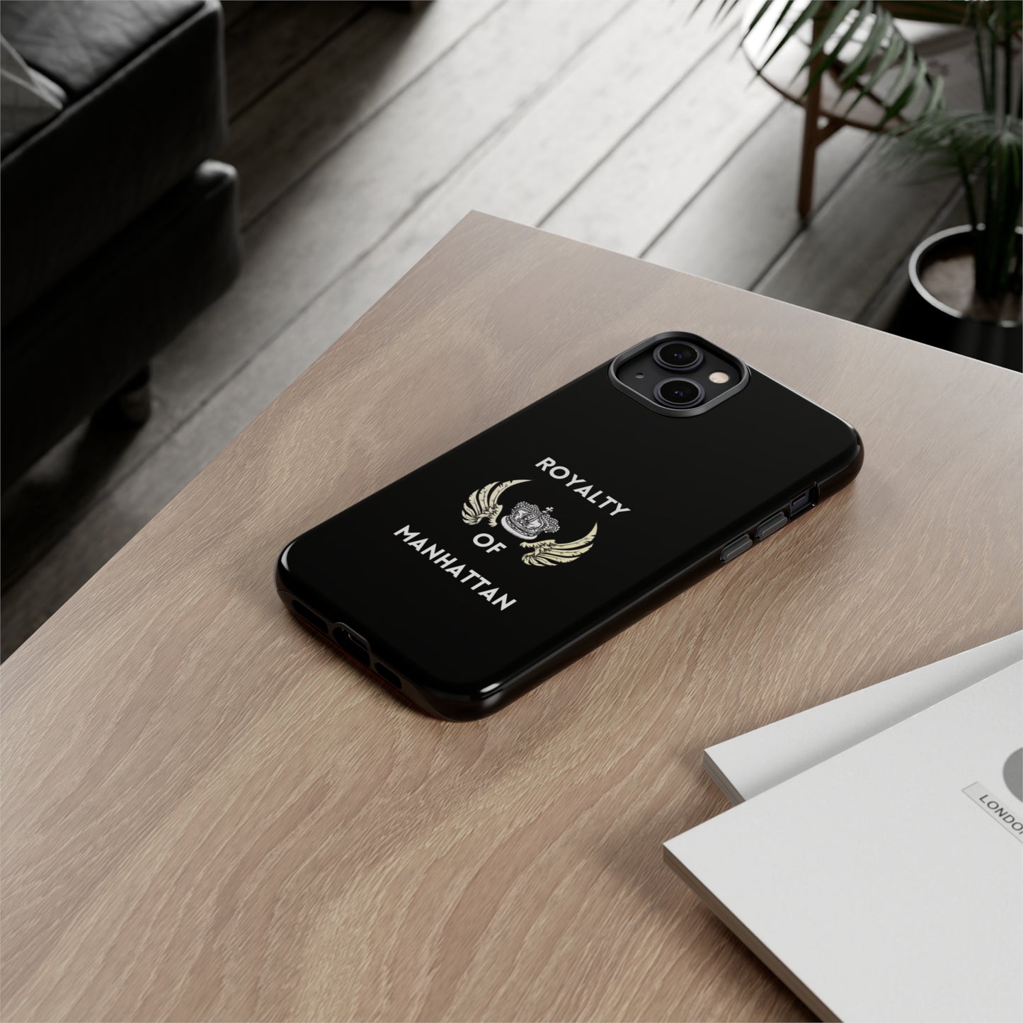 ROYALTY OF MANHATTAN -Tough Phone Cases - Fits Most Phone Sizes!! (BLACK)