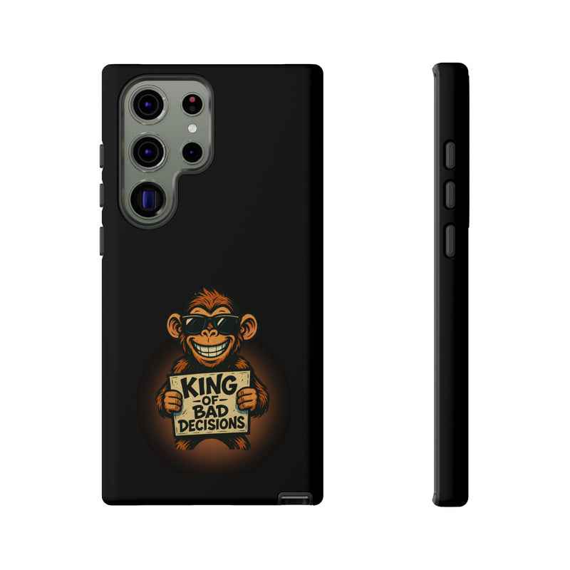 King of Bad Decisions-Tough Phone Cases - Fits Most Phone Sizes!! (BLACK)