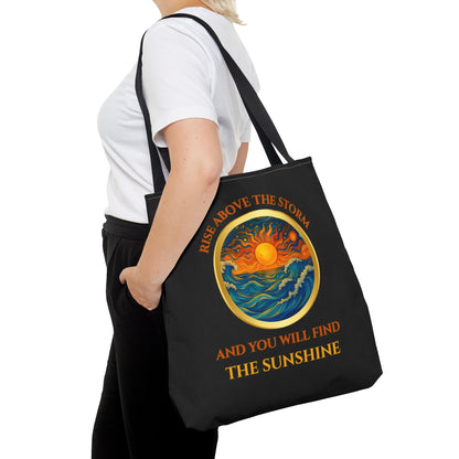 RISE ABOVE THE STORM-AND YOU WILL SEE THE SUNSHINE- AOP Tote Bag "Inspirational Mind Set"