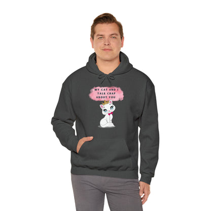 MY CAT AND I TALK CRAP ABOUT YOU- Unisex Heavy Blend Hooded Sweatshirt (VARIETY OF COLORS)  “Meow or Never Hoodie — Funny Cat Lover Streetwear”