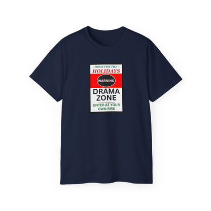 "HOME FOR THE HOLIDAYS-DRAMA ZONE"- - T Shirt (VARIETY OF COLORS) "Scary Family Vibes"