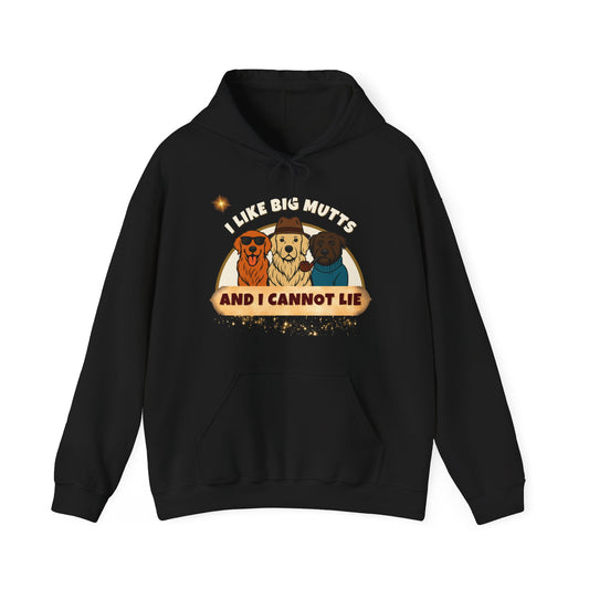 "I LIKE BIG MUTTS-AND I CANNOT LIE-  Unisex Heavy Blend Hooded Sweatshirt -(VARIETY OF COLORS) "WHEN YOU LOVE BIG DOGS"
