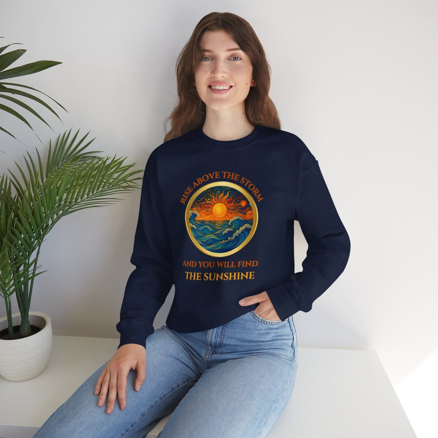 RISE ABOVE THE STORM AND YOU WILL FIND THE SUNSHINE- Unisex Heavy Blend Crewneck Sweatshirt (VARIETY OF COLORS) "Inspirational Mind Set"