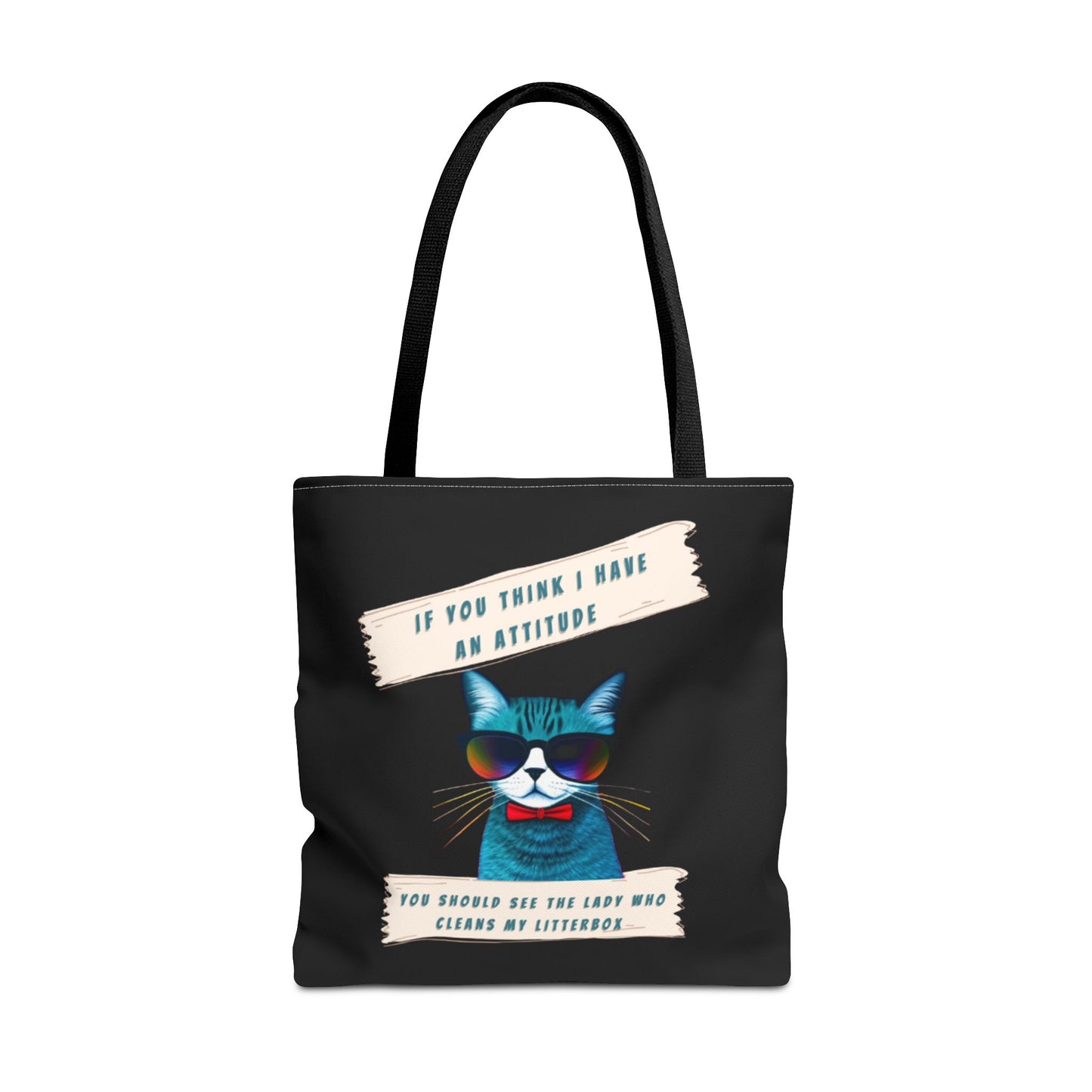 IF YOU THINK I HAVE AN ATTITUDE-YOU SHOULD SEE THE LADY WHO CLEANS MY LITTERBOX-AOP Tote Bag (BLACK) "Sassy Cat Attitude"