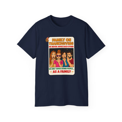 "FAMILY ON THANKSGIVING"- - T Shirt (VARIETY OF COLORS) "Spilling The Tea With The Fam"