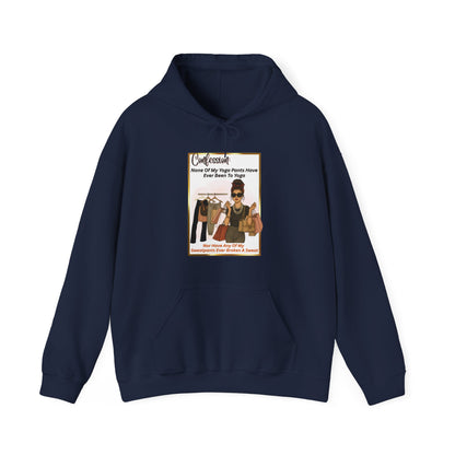 "CONFESSION: NONE OF MY YOGA PANTS HAVE BEEN TO YOGA"-  Unisex Heavy Blend Hooded Sweatshirt -(VARIETY OF COLORS) "When Yoga Is Not Your Jam"