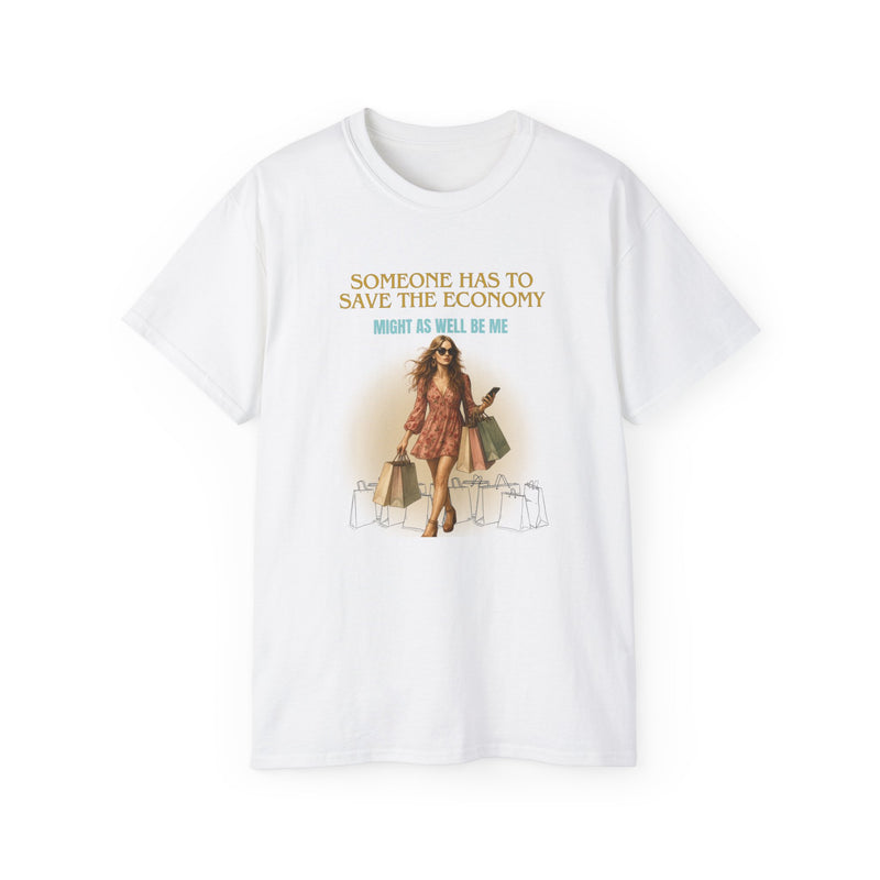 SAVING THE ECONOMY - T Shirt (variety Of Colors)