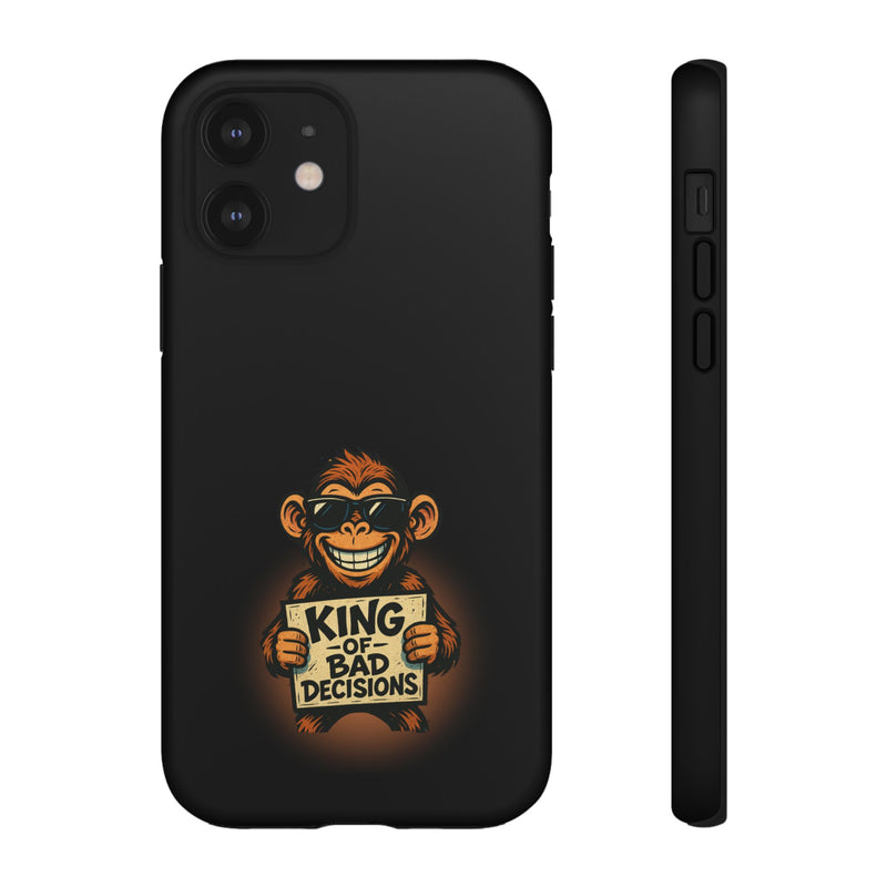 King of Bad Decisions-Tough Phone Cases - Fits Most Phone Sizes!! (BLACK)