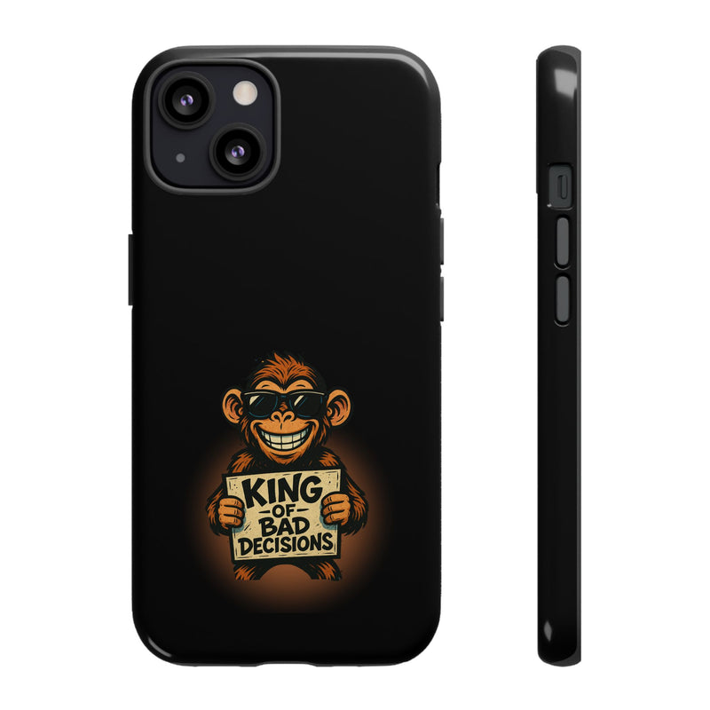 King of Bad Decisions-Tough Phone Cases - Fits Most Phone Sizes!! (BLACK)
