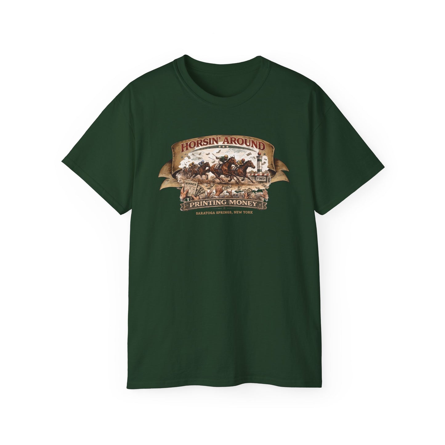 HORSIN' AROUND-PRINTING MONEY-SARATOGA SPRINGS NY - T-Shirt (VARIETY OF COLORS)