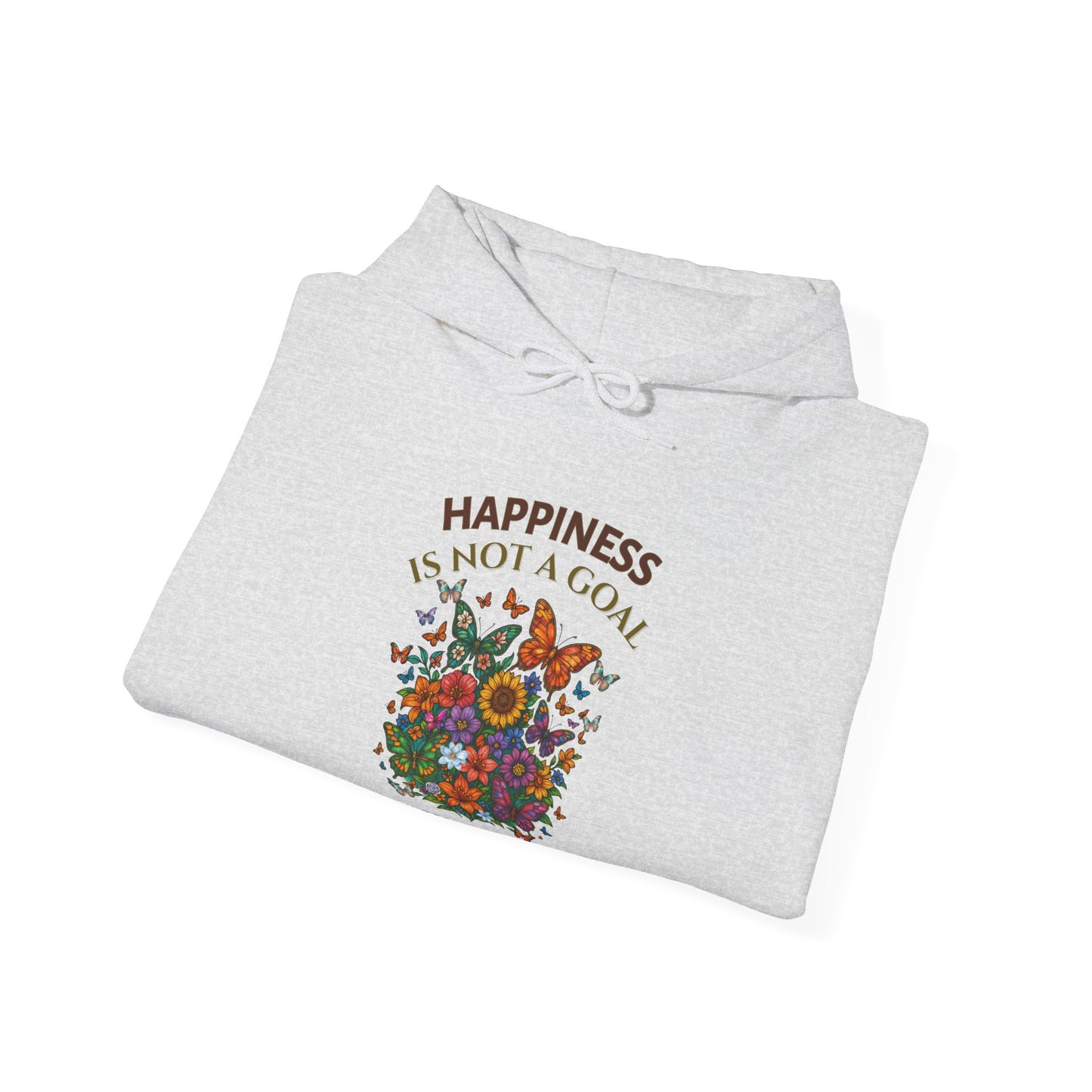HAPPINESS IS NOT A GOAL-IT'S A BY-PRODUCT OF A LIFE WELL LIVED- Unisex Heavy Blend Hooded Sweatshirt (lLight Colors) "Reminder To Live Life To The Fullest"
