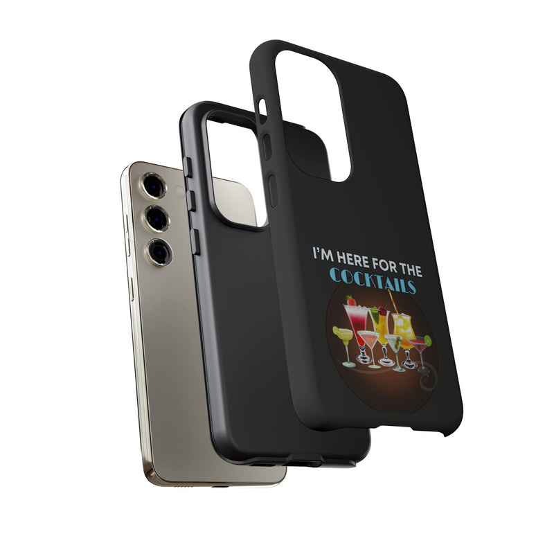 I'M HERE FOR THE COCKTAILS-Tough Phone Cases - Fits Most Phone Sizes!! (BLACK)