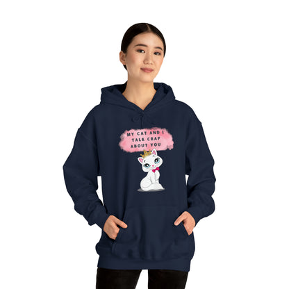 MY CAT AND I TALK CRAP ABOUT YOU- Unisex Heavy Blend Hooded Sweatshirt (VARIETY OF COLORS)  “Meow or Never Hoodie — Funny Cat Lover Streetwear”