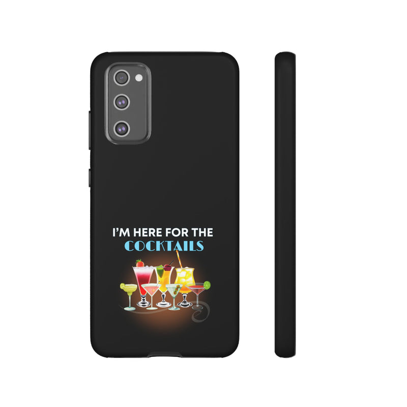 I'M HERE FOR THE COCKTAILS-Tough Phone Cases - Fits Most Phone Sizes!! (BLACK)