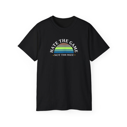 HATE THE GAME, NOT THE RIZZ- T Shirt (VARIETY OF DARK COLORS) “Streetwear With Attitude”