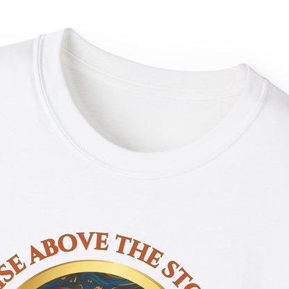 RISE ABOVE THE STORM-AND YOU WILL FIND THE SUNSHINE - T Shirt!  "Inspirational Mind Set"