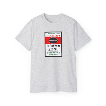 "HOME FOR THE HOLIDAYS-DRAMA ZONE"- - T Shirt (VARIETY OF COLORS) "Scary Family Vibes"
