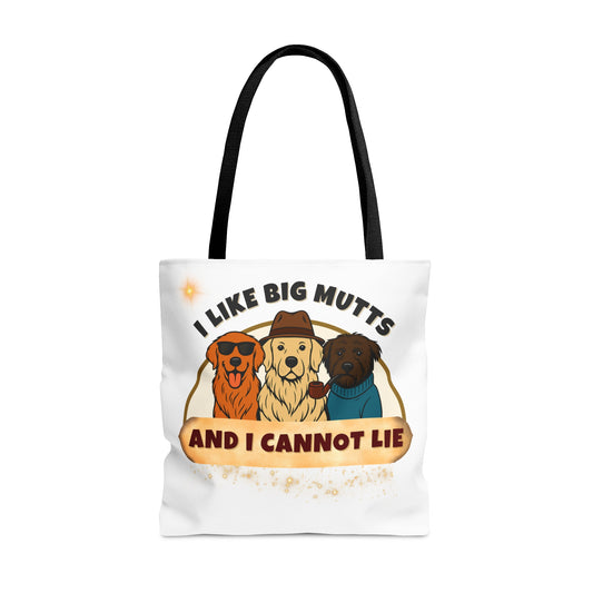 "I LIKE BIG MUTTS AND I CANNOT LIE"- AOP Tote Bag "Dog Lovers Speaking Their Truth"