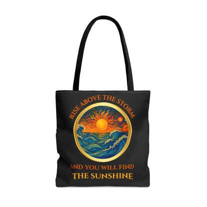 RISE ABOVE THE STORM-AND YOU WILL SEE THE SUNSHINE- AOP Tote Bag- INSPO READY!