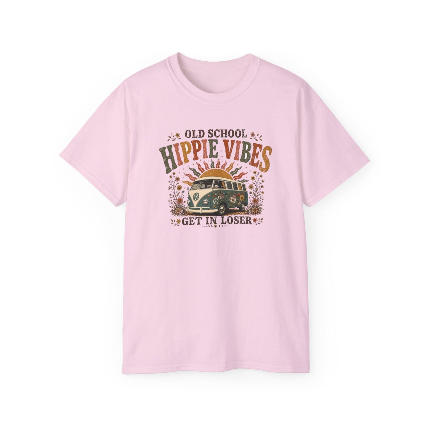 OLD SCHOOL HIPPIE VIBES-GET IN LOSER - T-Shirt (VARIETY OF COLORS)