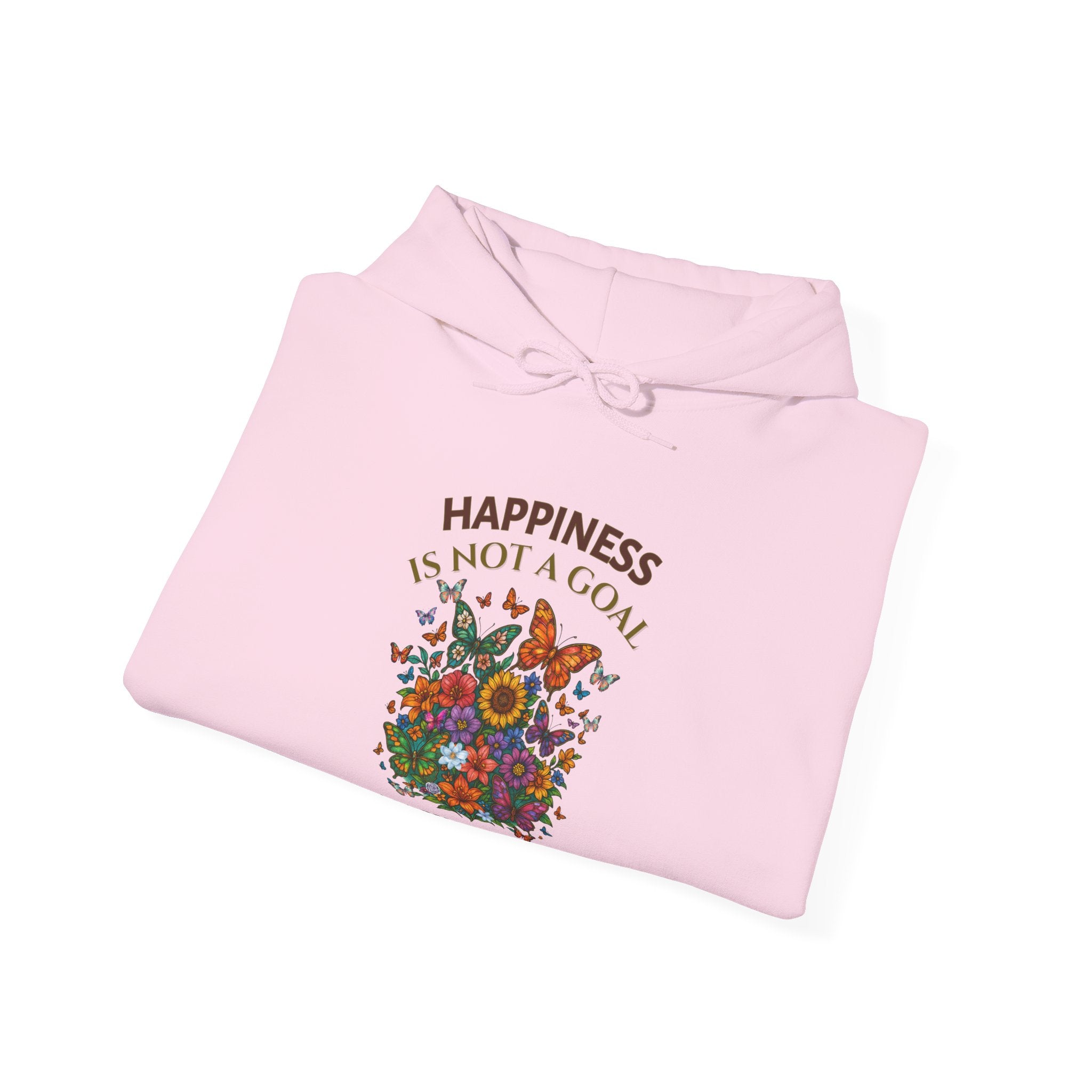 HAPPINESS IS NOT A GOAL-IT'S A BY-PRODUCT OF A LIFE WELL LIVED