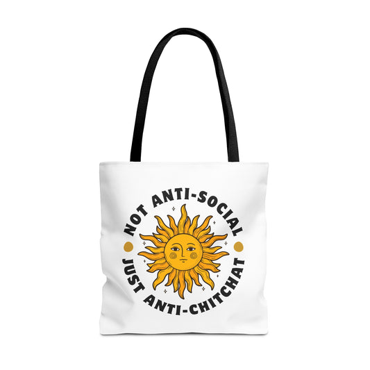 NOT ANTI-SOCIAL, JUST ANTI CHITCHAT- AOP Tote Bag (White) "Tote For Weekends, Worthy Of Weekdays"