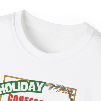 "HOLIDAY CONFESSIONS"- - T Shirt (VARIETY OF COLORS) "Spilling The Tea On The Holidays"