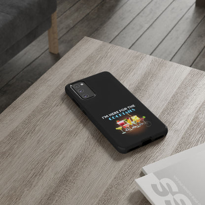 I'M HERE FOR THE COCKTAILS-Tough Phone Cases - Fits Most Phone Sizes!! (BLACK) "Did Someone Say Happy Hour?"