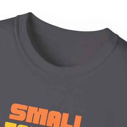 SMALL TALK, HARD PASS- T Shirt (VARIETY OF COLORS) “Fashion With a Punchline”