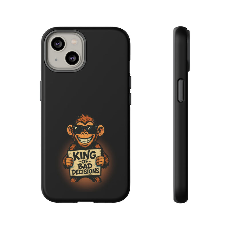 King of Bad Decisions-Tough Phone Cases - Fits Most Phone Sizes!! (BLACK)