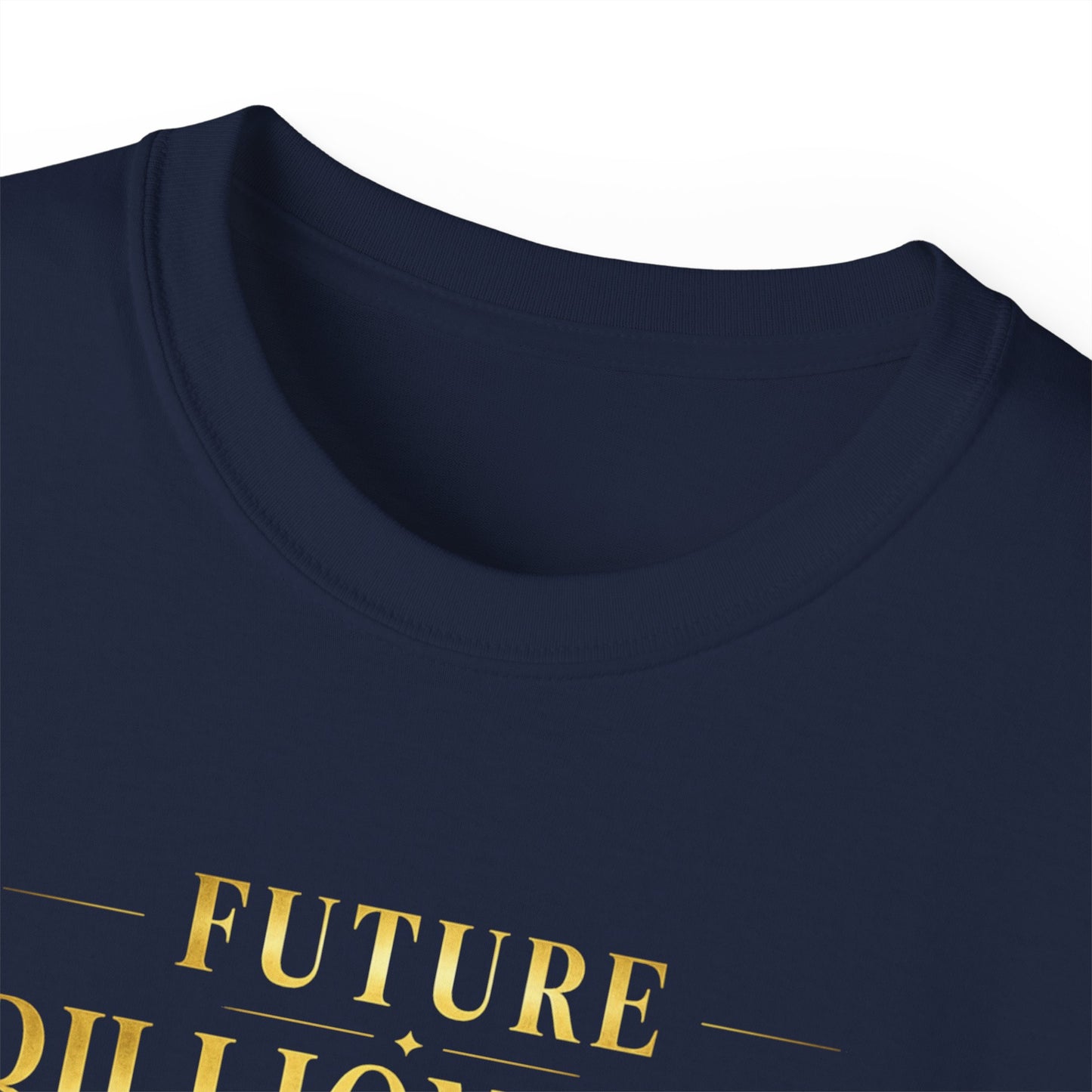 FUTURE BILLIONAIRE - T-Shirt (BLACK OR NAVY)