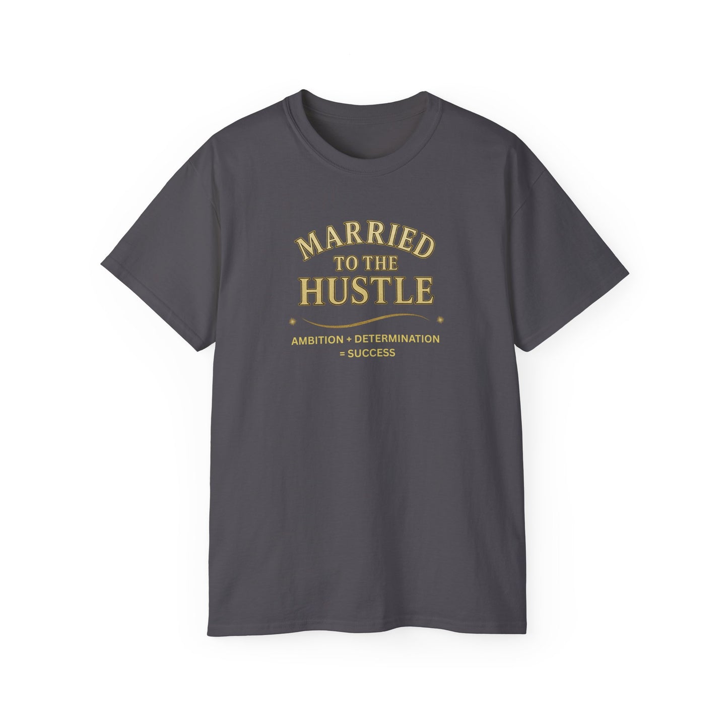 MARRIED TO THE HUSTLE- T Shirt (Variety Of Dark Colors) "Committed To The Grind"