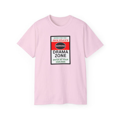 "HOME FOR THE HOLIDAYS-DRAMA ZONE"- - T Shirt (VARIETY OF COLORS) "Scary Family Vibes"